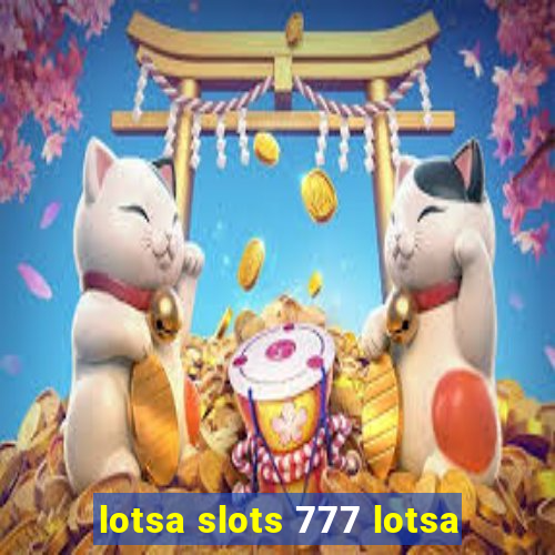 lotsa slots 777 lotsa